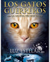 LOS GATOS GUERREROS. LA NUEVA PROFECIA 4. LUZ ESTELAR