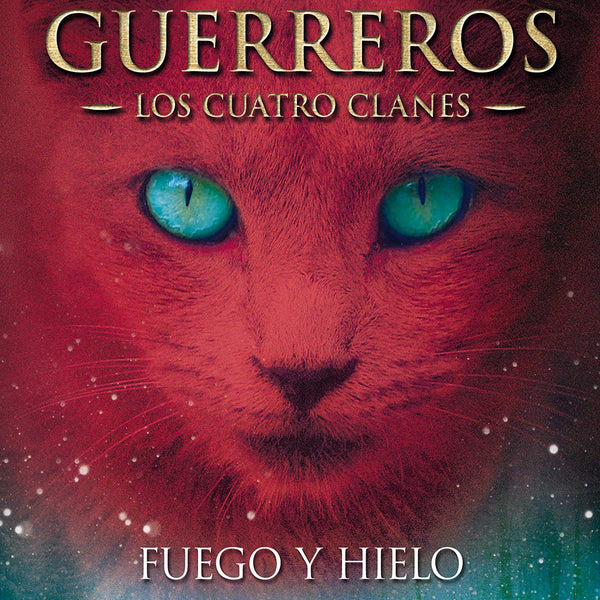 LOS GATOS GUERREROS LOS CUATRO CLANES 2 - FUEGO Y HIELO