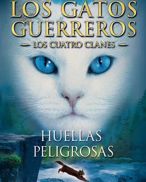 LOS GATOS GUERREROS LOS CUATRO CLANES 5 - HUELLAS PELIGROSAS