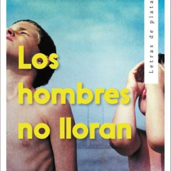 LOS HOMBRES NO LLORAN