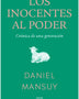 LOS INOCENTES AL PODER. CRÓNICA DE UNA GENERACIÓN
