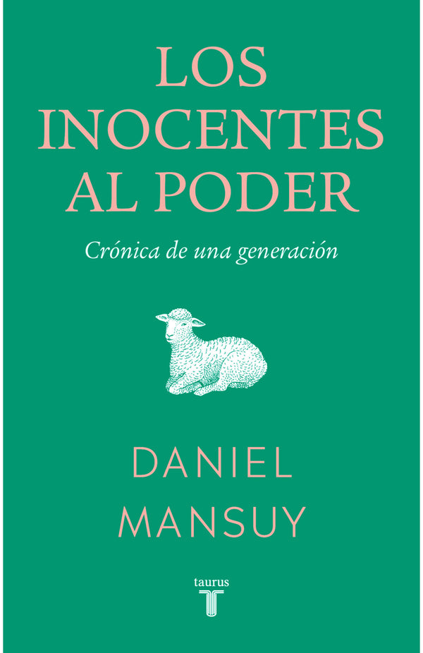 LOS INOCENTES AL PODER. CRÓNICA DE UNA GENERACIÓN
