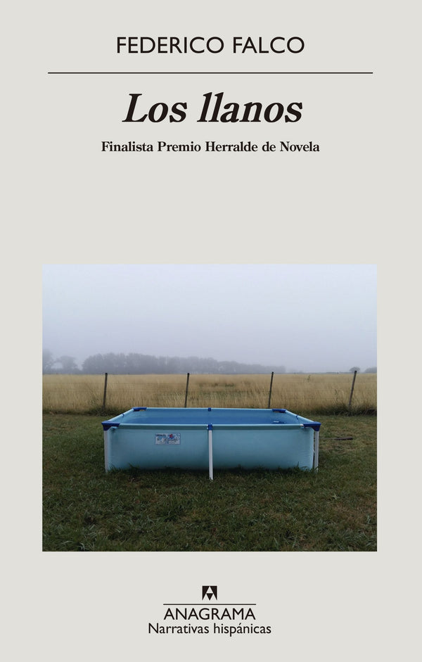LOS LLANOS (FINALISTA PREMIO HERRALDE DE NOVELA 2020)