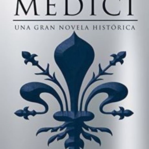 LOS MEDICI. UN HOMBRE AL PODER (LOS MEDICI 2)