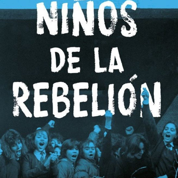 LOS NIÑOS DE LA REBELION