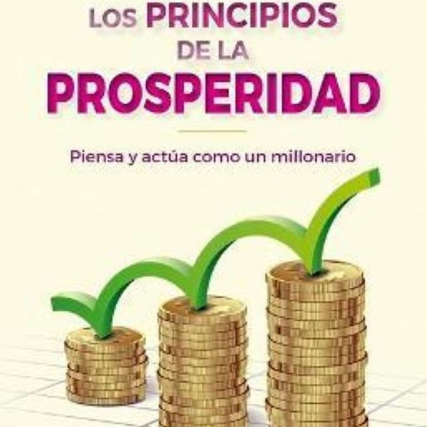 LOS PRINCIPIOS DE LA PROSPERIDAD