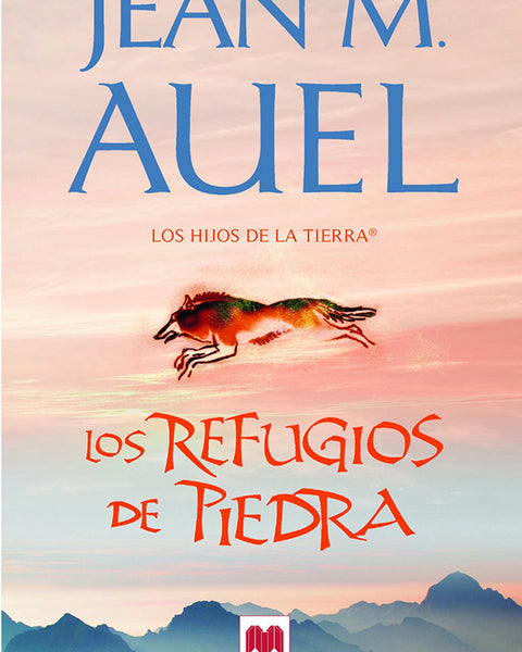 LOS REFUGIOS DE PIEDRA (Los Hijos De La Tierra 5)