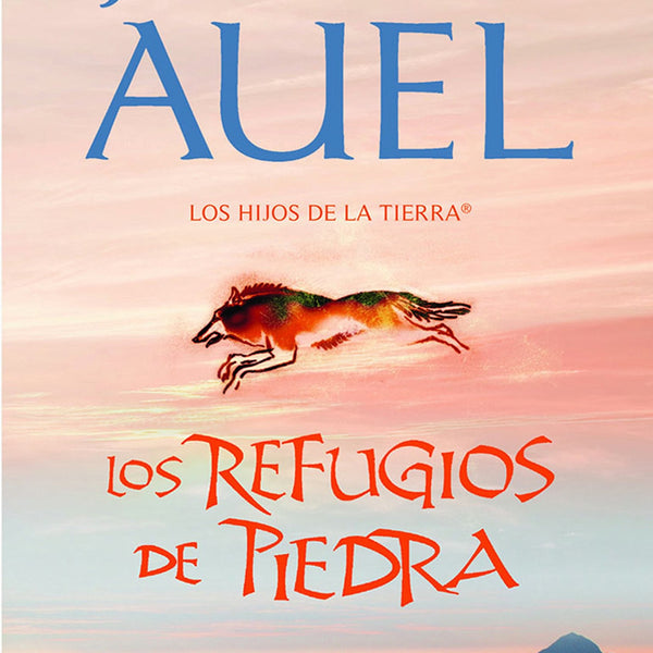 LOS REFUGIOS DE PIEDRA (Los Hijos De La Tierra 5)
