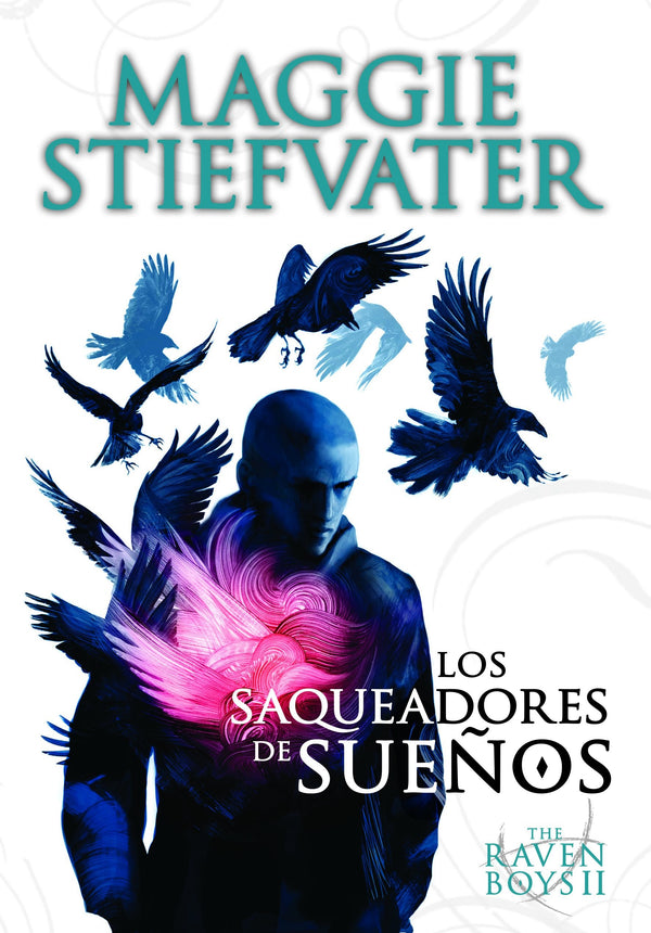 LOS SAQUEADORES DE SUEÑOS (The Raven Boys 2)