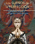 LOS SUEÑOS DE LA PERFECCIÓN