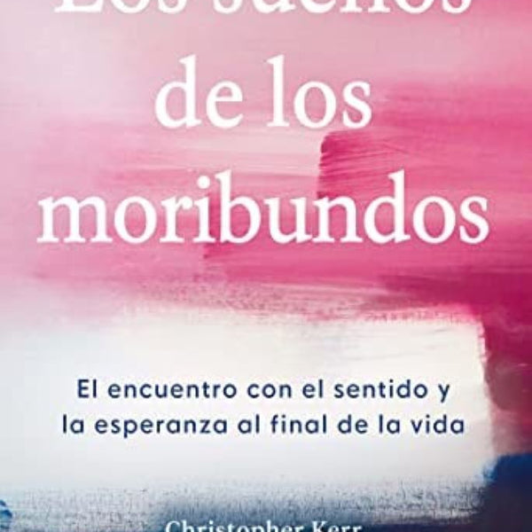 LOS SUEÑOS DE LOS MORIBUNDOS