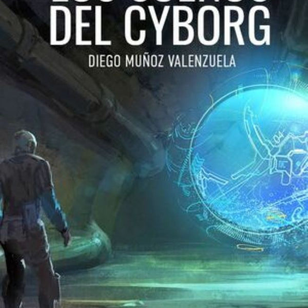 LOS SUEÑOS DEL CYBORG