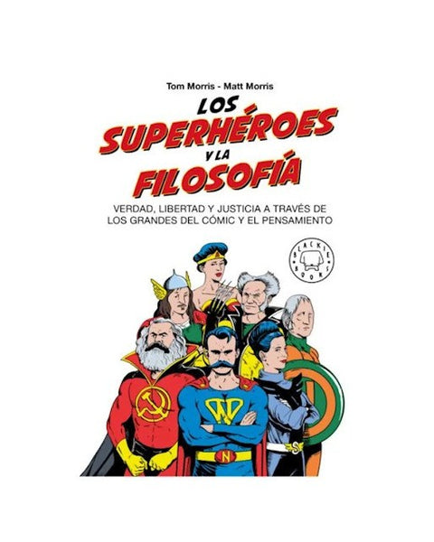 LOS SUPERHEROES Y LA FILOSOFIA