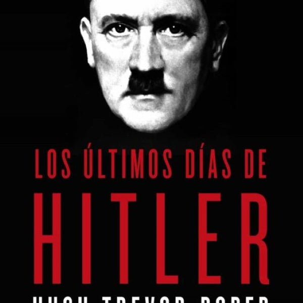 LOS ULTIMOS DIAS DE HITLER