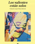LOS VALIENTES ESTAN SOLOS