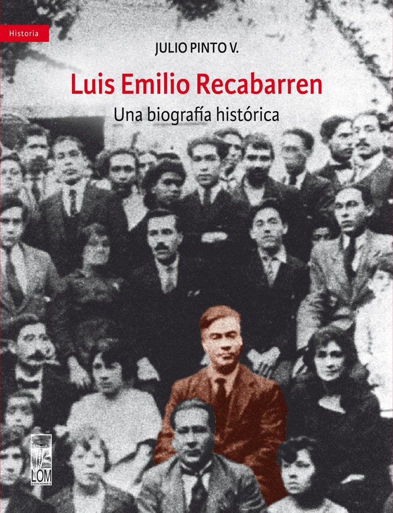 LUIS EMILIO RECABARREN UNA BIOGRAFIA HISTORICA