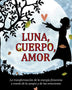 LUNA, CUERPO, AMOR