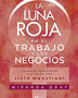 LUNA ROJA EN EL TRABAJO Y LOS NEGOCIOS