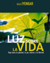 LUZ SOBRE LA VIDA: VIAJE HACIA LA PLENITUD, LA PAZ INTERIOR Y LA LIBERTAD