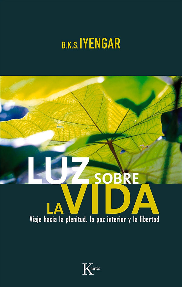 LUZ SOBRE LA VIDA: VIAJE HACIA LA PLENITUD, LA PAZ INTERIOR Y LA LIBERTAD