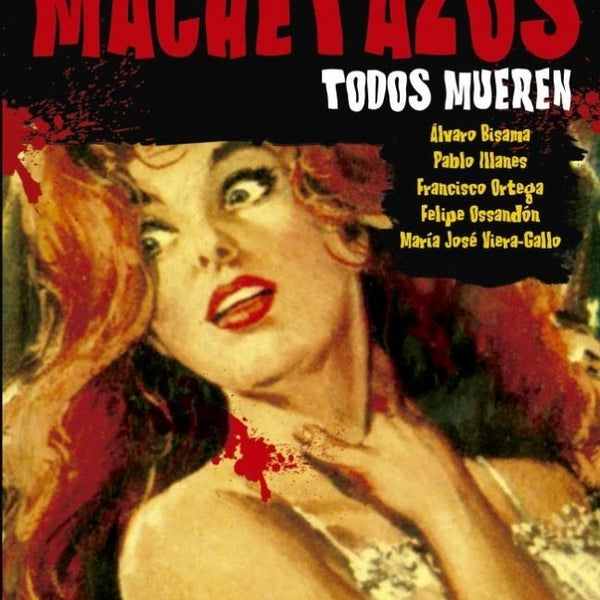 MACHETAZOS. TODOS MUEREN