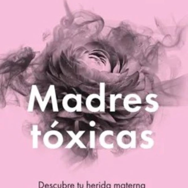 MADRES TÓXICAS