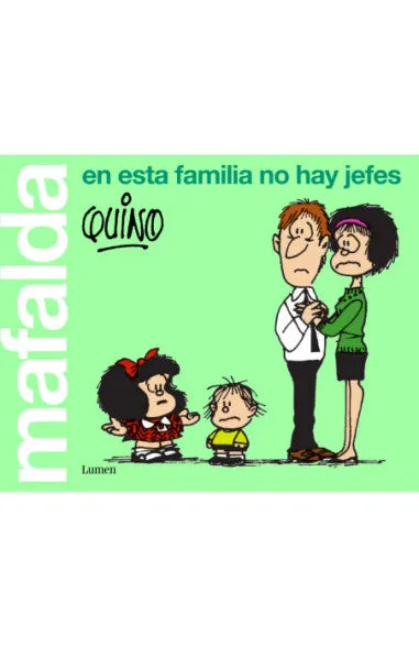 MAFALDA. EN ESTA FAMILIA NO HAY JEFES