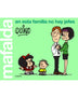 MAFALDA. EN ESTA FAMILIA NO HAY JEFES