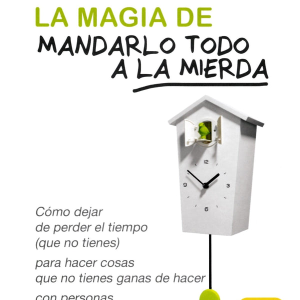 MAGIA DE MANDARLO TODO A LA MIERDA