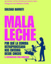 MALA LECHE. El Supermercado Como Emboscada