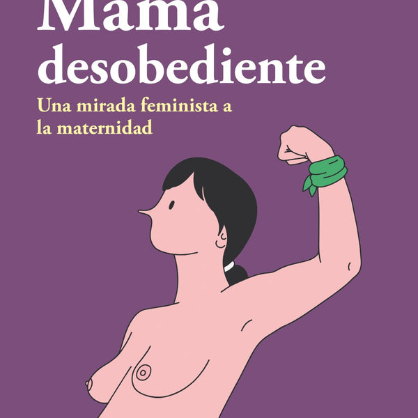 MAMA DESOBEDIENTE