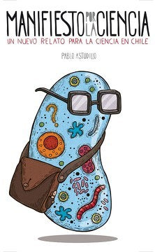 Manifiesto por la Ciencia. Un Nuevo Relato Para la Ciencia en Chile
