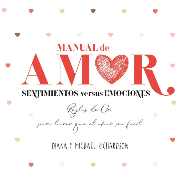 MANUAL DE AMOR: SENTIMIENTOS VERSUS EMOCIONES