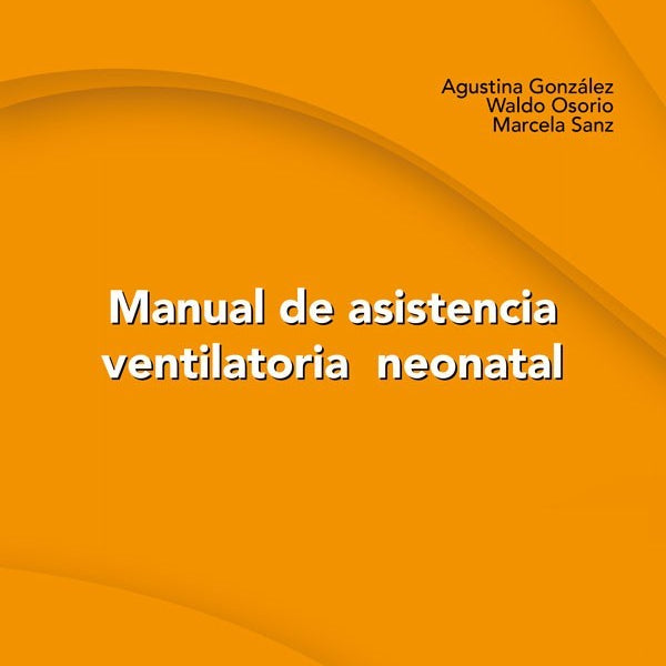 MANUAL DE ASISTENCIA VENTILATORIA NEONATAL