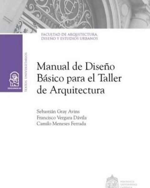 MANUAL DE DISEÑO BASICO PARA EL TALLER DE ARQUITECTURA