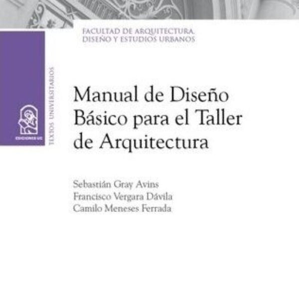 MANUAL DE DISEÑO BASICO PARA EL TALLER DE ARQUITECTURA