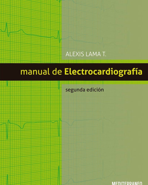 MANUAL DE ELECTROCARDIOGRAFIA 2° ED.