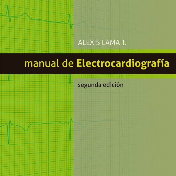 MANUAL DE ELECTROCARDIOGRAFIA 2° ED.