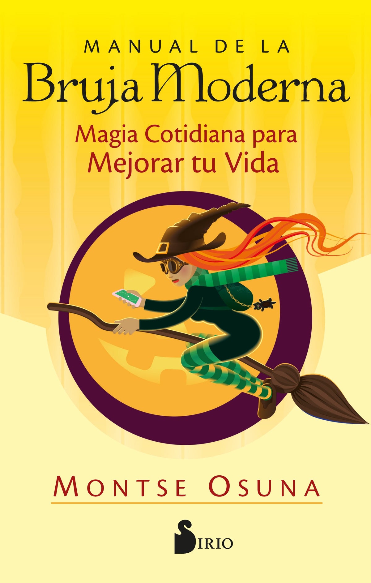MANUAL DE LA BRUJA MODERNA: MAGIA COTIDIANA PARA MEJORAR TU VIDA