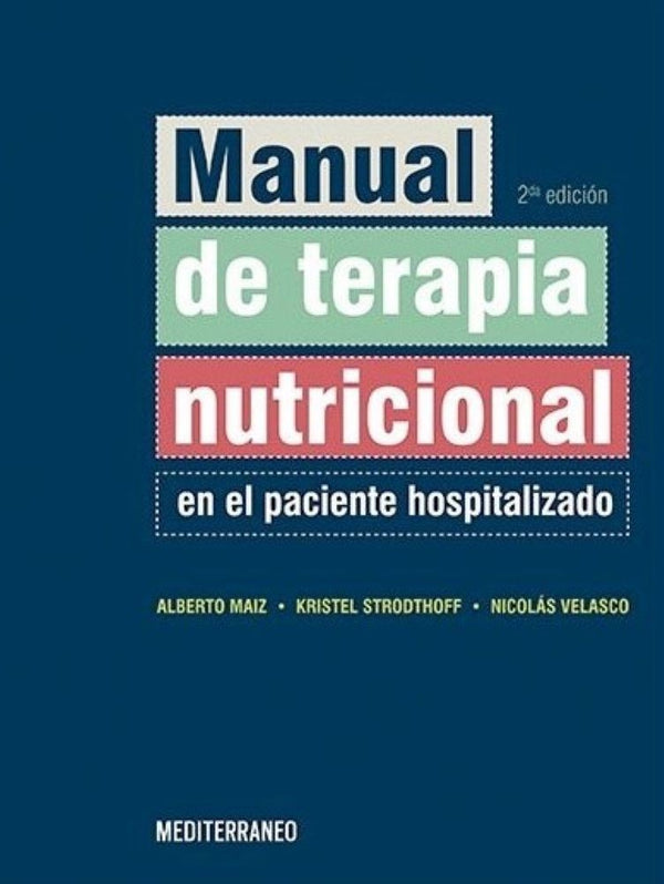 MANUAL DE TERAPIA NUTRICIONAL EN EL PACIENTE HOSPITALIZADO 2ED.