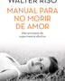 MANUAL PARA NO MORIR DE AMOR