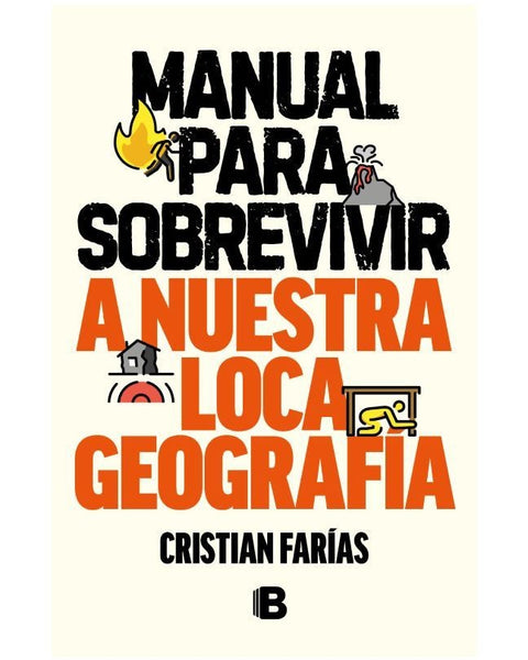 MANUAL PARA SOBREVIVIR A NUESTRA LOCA GEOGRAFIA