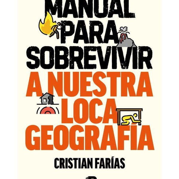 MANUAL PARA SOBREVIVIR A NUESTRA LOCA GEOGRAFIA