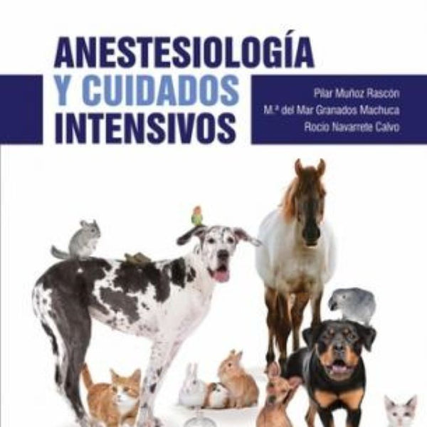 MANUAL VETERINARIA. ANESTESIOLOGIA Y CUIDADOS INTENSIVOS