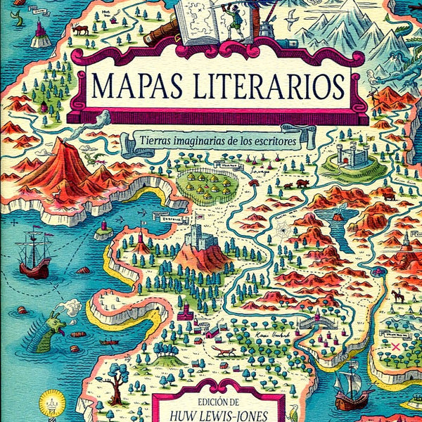 MAPAS LITERARIOS. TIERRAS IMAGINARIAS DE LOS ESCRITORES