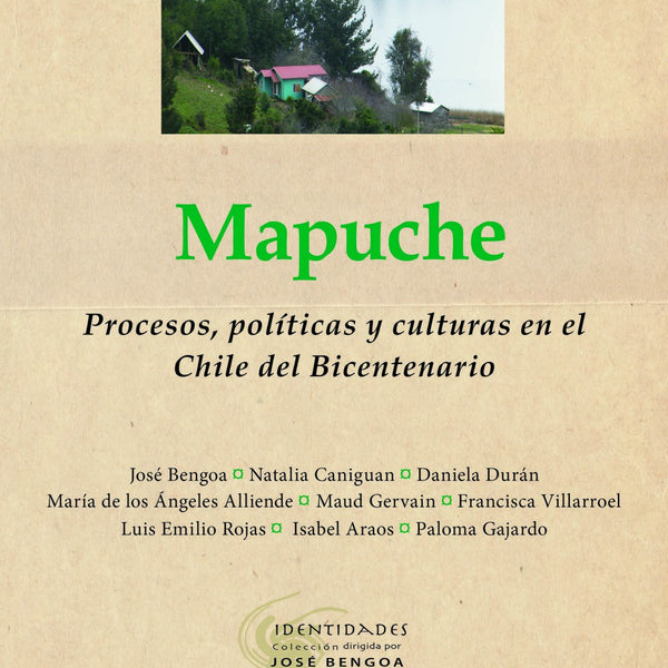 MAPUCHE PROCESOS POLITICAS Y CULTURAS EN EL CHILE DEL BICENTENARIO