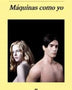 MAQUINAS COMO YO