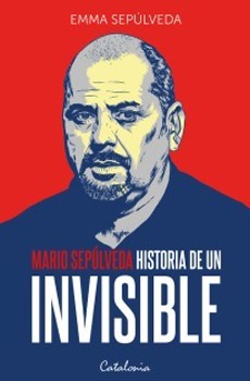 MARIO SEPULVEDA HISTORIA DE UN INVISIBLE
