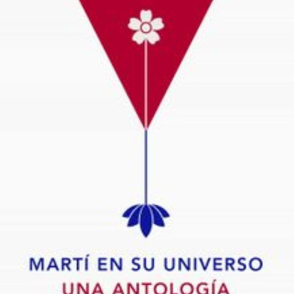 MARTI EN SU UNIVERSO. ANTOLOGIA