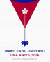 MARTI EN SU UNIVERSO. ANTOLOGIA